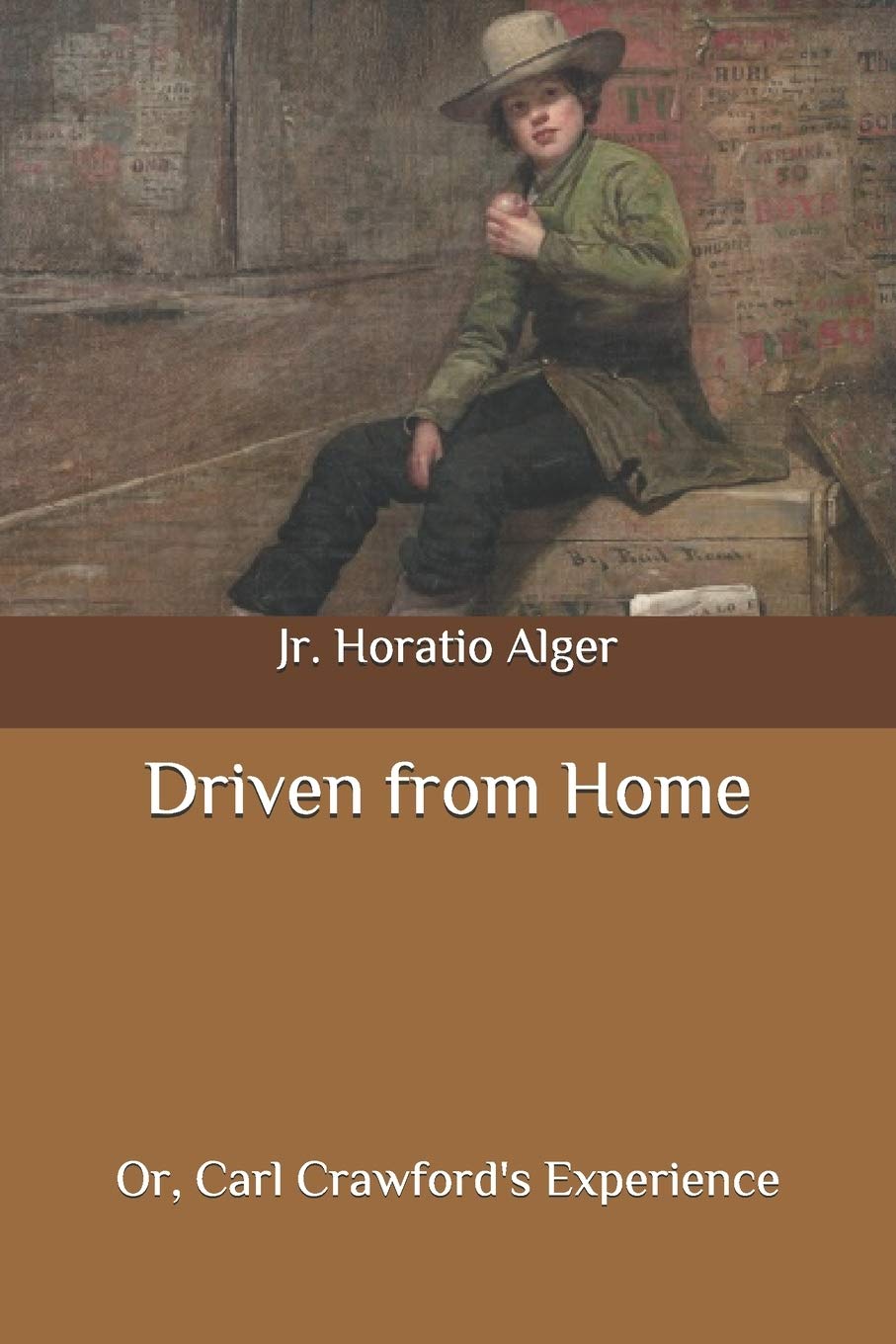 Driven from Home; Or, Carl Crawford's Experience